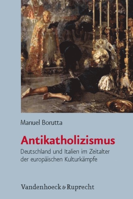 Manuel Borutta - Antikatholizismus, E-bok