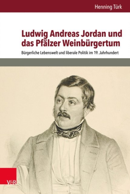 Henning Turk - Ludwig Andreas Jordan und das Pfälzer Weinbürgertum, E-bok