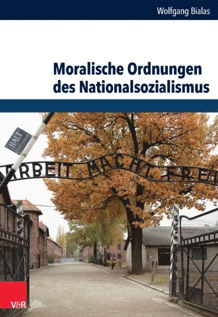 Wolfgang Bialas - Moralische Ordnungen des Nationalsozialismus, E-bok