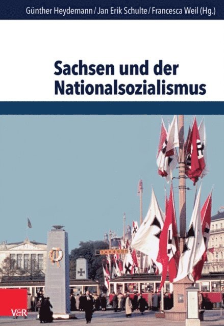 Francesca Weil, Jan Erik Schulte, Gunther Heydemann - Sachsen und der Nationalsozialismus, E-bok