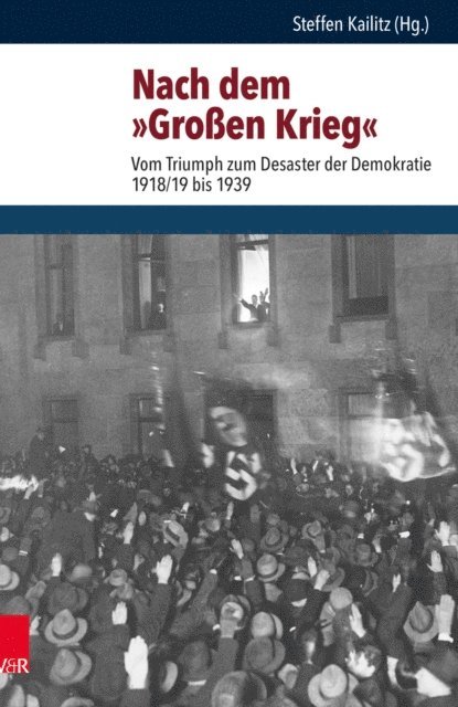 Steffen Kailitz - Nach dem »Großen Krieg«, E-bok
