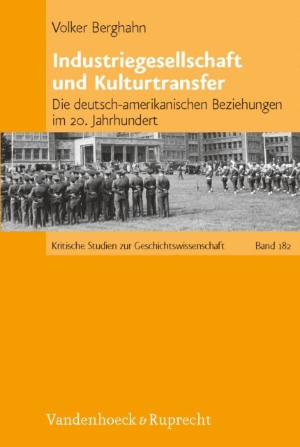 Volker Berghahn - Industriegesellschaft und Kulturtransfer, E-bok