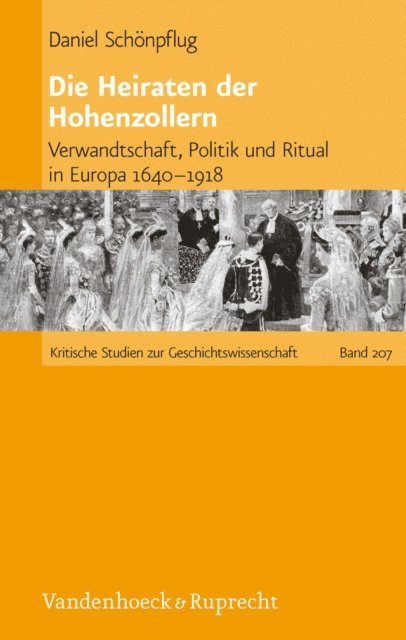 Daniel Schonpflug - Die Heiraten der Hohenzollern, E-bok