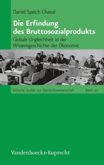 Daniel Speich-Chasse - Die Erfindung des Bruttosozialprodukts, E-bok