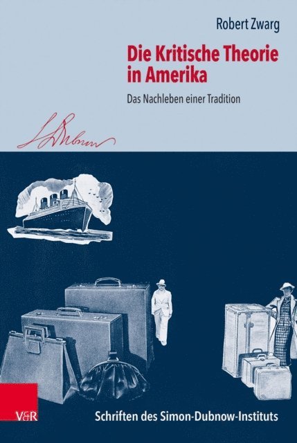 Robert Zwarg - Die Kritische Theorie in Amerika, E-bok
