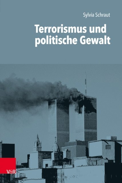 Sylvia Schraut - Terrorismus und politische Gewalt, E-bok