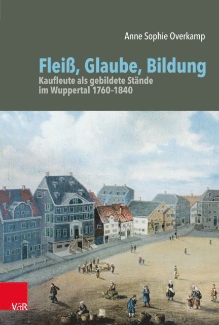 Anne Sophie Overkamp - Fleiß, Glaube, Bildung, E-bok