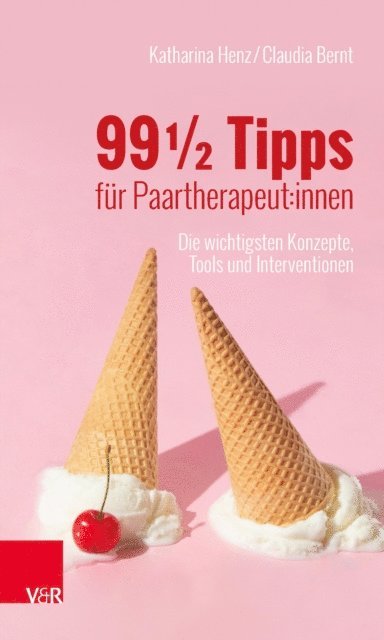 Claudia Bernt, Katharina Henz - 99 ½ Tipps für Paartherapeut:innen, E-bok