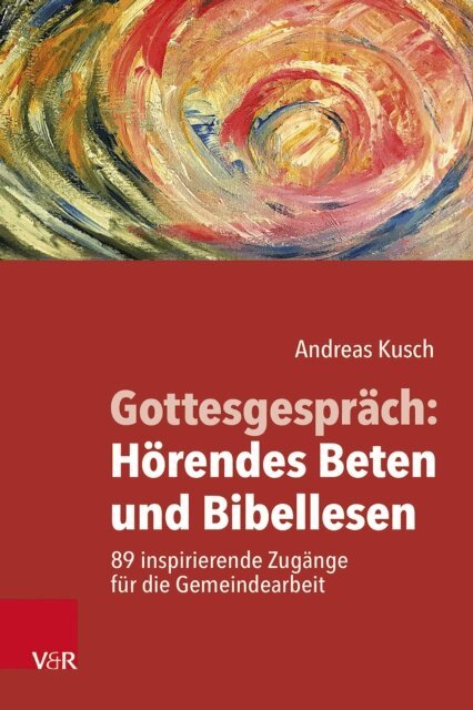 Andreas Kusch - Gottesgesprach: Horendes Beten und Bibellesen, E-bok