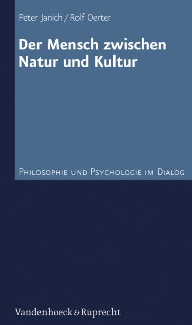 Rolf Oerter, Peter Janich - Der Mensch zwischen Natur und Kultur, E-bok