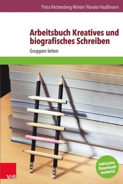 Renate Haumann, Petra Rechenberg-Winter - Arbeitsbuch Kreatives und biografisches Schreiben, E-bok