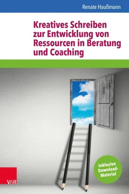 Renate Haumann - Kreatives Schreiben zur Entwicklung von Ressourcen in Beratung und Coaching, E-bok