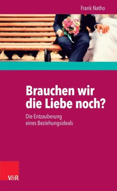 Frank Natho - Brauchen wir die Liebe noch?, E-bok. Tillgänglighet: Lägg i varukorg