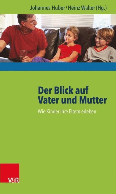 Heinz Walter, Johannes Huber - Der Blick auf Vater und Mutter, E-bok