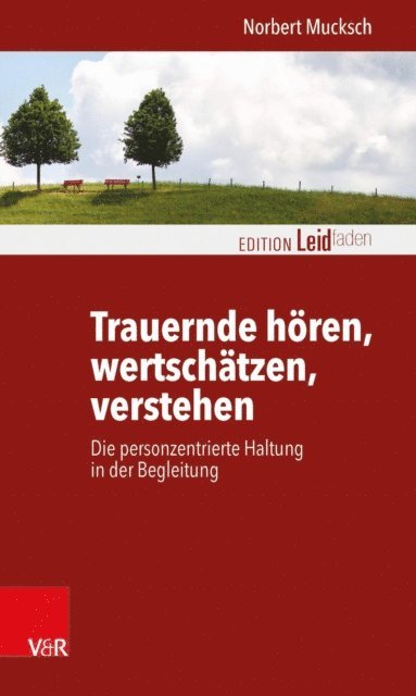 Norbert Mucksch - Trauernde hören, wertschätzen, verstehen, E-bok