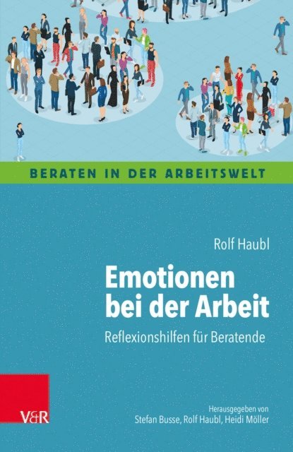 Rolf Haubl - Emotionen bei der Arbeit, E-bok