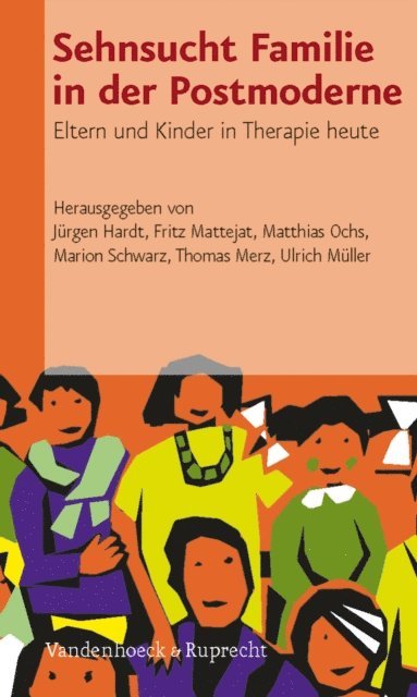Ulrich Muller, Thomas Merz, Marion Schwarz, Matthias Ochs, Fritz Mattejat, Jurgen Hardt - Sehnsucht Familie in der Postmoderne, E-bok