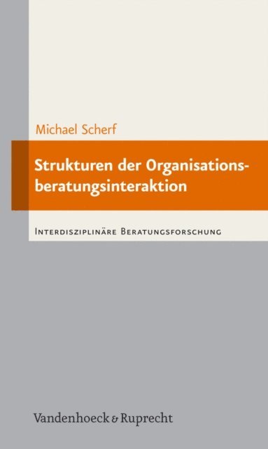 Michael Scherf - Strukturen der Organisationsberatungsinteraktion, E-bok. Tillgänglighet: Lägg i varukorg