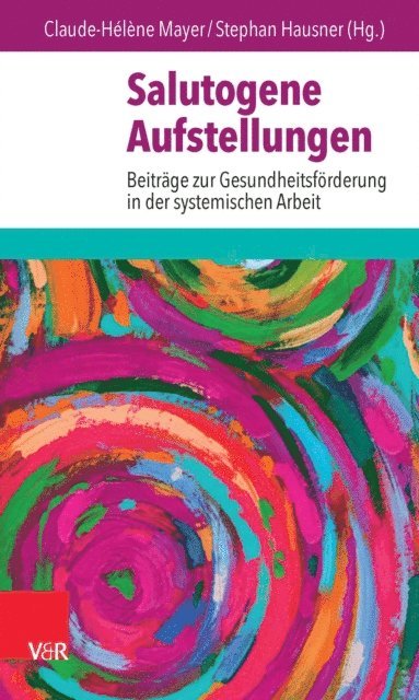 Stephan Hausner, Claude-Helene Mayer - Salutogene Aufstellungen, E-bok