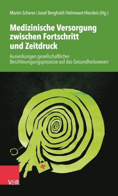 Josef Berghold, Helmwart Hierdeis, Martin Scherer - Medizinische Versorgung zwischen Fortschritt und Zeitdruck, E-bok