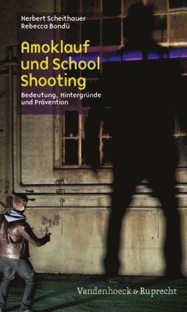 Rebecca Bondu, Herbert Scheithauer - Amoklauf und School Shooting, E-bok