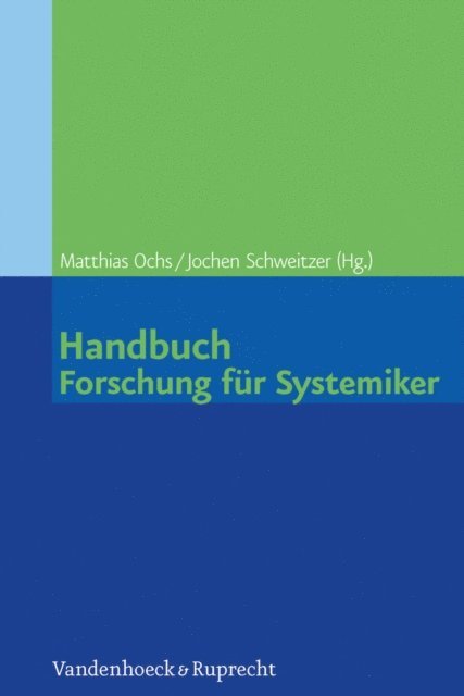 Jochen Schweitzer, Matthias Ochs - Handbuch Forschung für Systemiker, E-bok