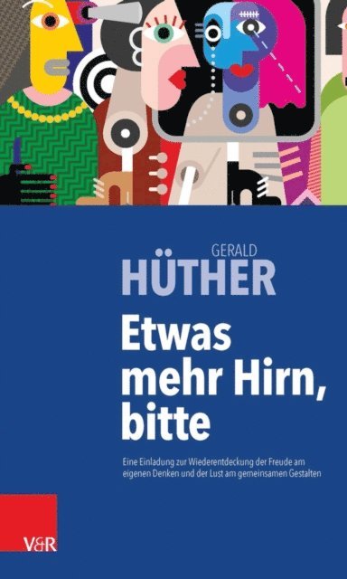 Gerald Huther - Etwas mehr Hirn, bitte, E-bok