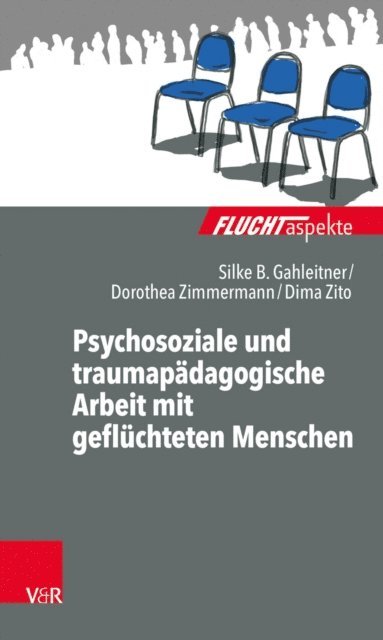 Dima Zito, Dorothea Zimmermann, Silke Birgitta Gahleitner - Psychosoziale und traumapädagogische Arbeit mit geflüchteten Menschen, E-bok