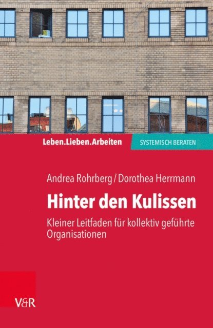 Dorothea Herrmann, Andrea Rohrberg - Hinter den Kulissen – kleiner Leitfaden für kollektiv geführte Organisationen, E-bok
