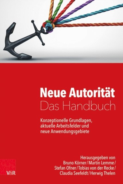Herwig Thelen, Claudia Seefeldt, Tobias von der Recke, Stefan Ofner, Martin Lemme, Bruno Korner - Neue Autorität – Das Handbuch, E-bok