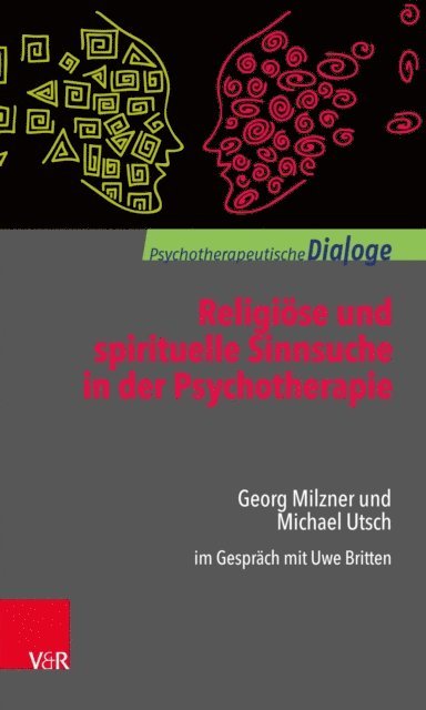Michael Utsch, Georg Milzner, Uwe Britten - Religiöse und spirituelle Sinnsuche in der Psychotherapie, E-bok
