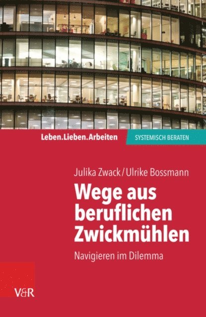 Ulrike Bossmann, Julika Zwack - Wege aus beruflichen Zwickmühlen, E-bok
