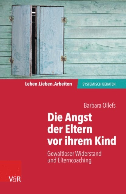 Barbara Ollefs - Die Angst der Eltern vor ihrem Kind, E-bok