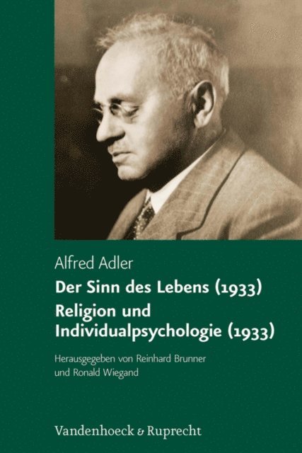 Alfred Adler, Ronald Wiegand, Reinhard Brunner - Der Sinn des Lebens (1933). Religion und Individualpsychologie (1933), E-bok
