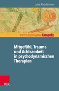MitgefÃ¼hl, Trauma und Achtsamkeit in psychodynamischen Therapien