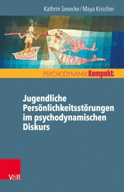 Maya Krischer, Kathrin Sevecke - Jugendliche Persönlichkeitsstörungen im psychodynamischen Diskurs, E-bok