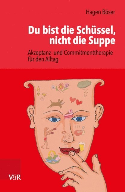Hagen Boser - Du bist die Schüssel, nicht die Suppe, E-bok