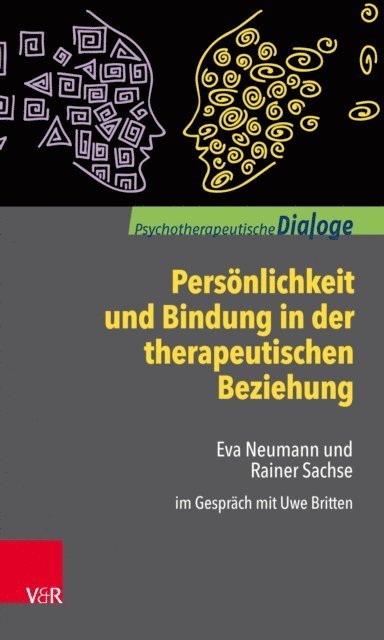 Eva Neumann, Rainer Sachse, Uwe Britten - Persönlichkeit und Bindung in der therapeutischen Beziehung, E-bok