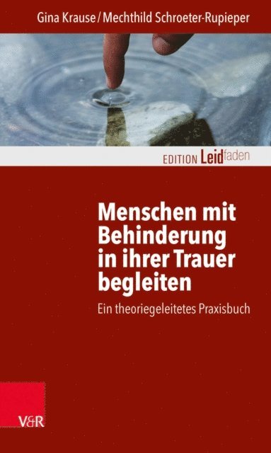 Mechthild Schroeter-Rupieper, Gina Krause - Menschen mit Behinderung in ihrer Trauer begleiten, E-bok