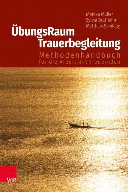 Matthias Schnegg, Sylvia Brathuhn, Monika Muller - ÜbungsRaum Trauerbegleitung, E-bok