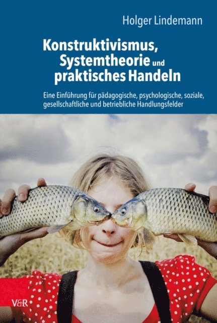 Holger Lindemann - Konstruktivismus, Systemtheorie und praktisches Handeln, E-bok