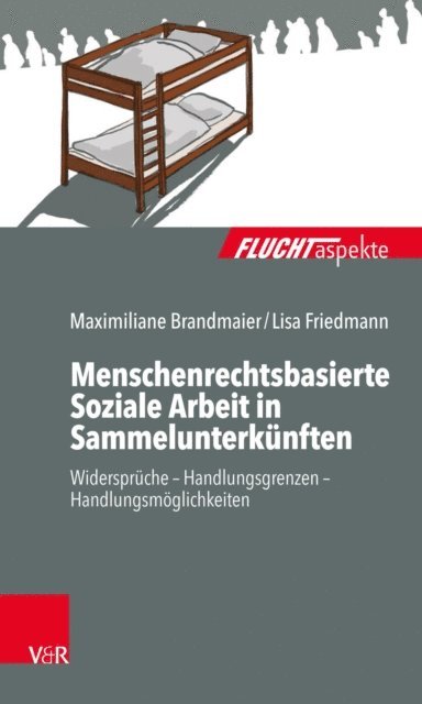 Lisa Friedmann, Maximiliane Brandmaier - Menschenrechtsbasierte Soziale Arbeit in Sammelunterkünften, E-bok