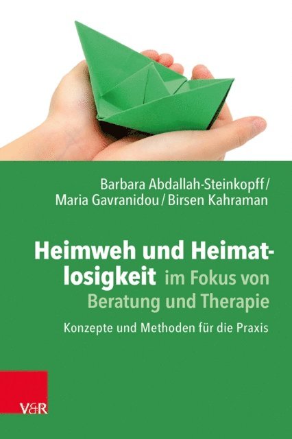 Birsen Kahraman, Maria Gavranidou, Barbara Abdallah-Steinkopff - Heimweh und Heimatlosigkeit im Fokus von Beratung und Therapie, E-bok