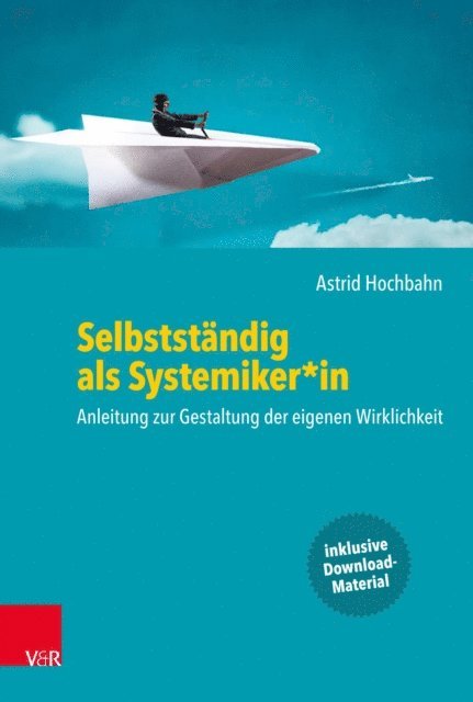 Astrid Hochbahn - Selbstständig als Systemiker*in, E-bok