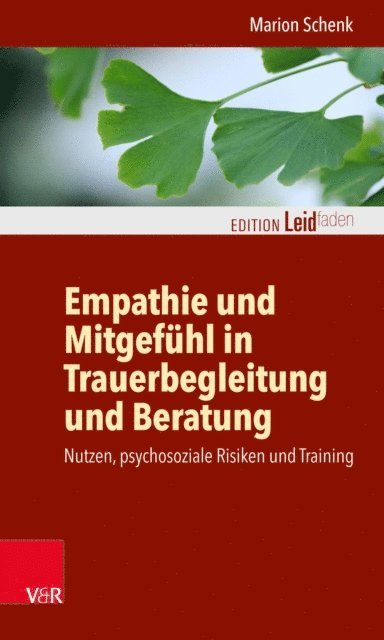 Marion Schenk - Empathie und Mitgefühl in Trauerbegleitung und Beratung, E-bok