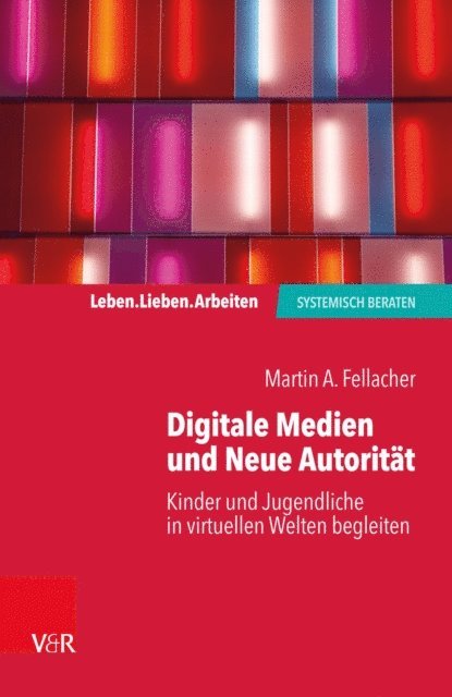 Martin A. Fellacher - Digitale Medien und Neue Autorität, E-bok