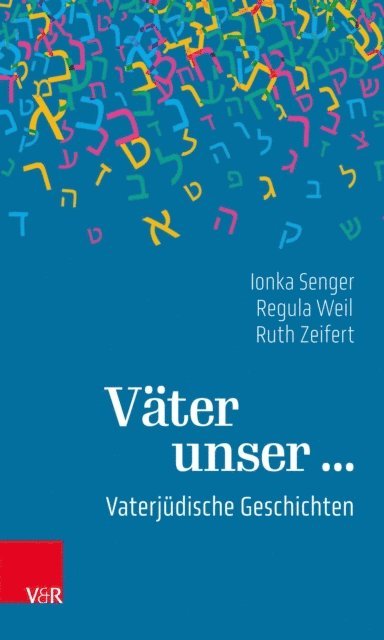 Ruth Zeifert, Regula Weil, Ionka Senger - Väter unser ..., E-bok
