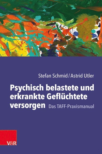 Astrid Utler, Stefan Schmid - Psychisch belastete und erkrankte Geflüchtete versorgen, E-bok
