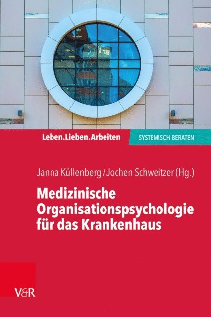 Jochen Schweitzer, Janna Kullenberg - Medizinische Organisationspsychologie für das Krankenhaus, E-bok