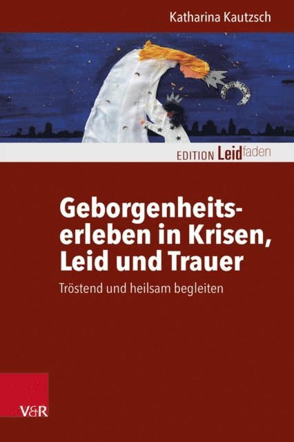 Katharina Kautzsch - Geborgenheitserleben in Krisen, Leid und Trauer, E-bok